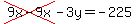 cross%289x-9x%29-3y=-225