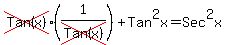 cross%28Tan%28x%29%29+%281%2Fcross%28Tan%28x%29%29%29+%2B+Tan%5E2x++=+Sec%5E2x