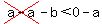 cross%28a-a%29-b+%3C+0-a