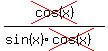 cross%28cos%28x%29%29%2F%28sin%28x%29cross%28cos%28x%29%29%29