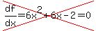 cross%28df%2Fdx=6x%5E2%2B6x-2=0%29