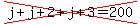 cross%28j%2Bj%2B2%2Bj%2B3=200%29