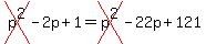 cross%28p%5E2%29-2p%2B1=+cross%28p%5E2%29-22p%2B121
