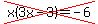 cross%28x%283x-3%29=-6%29