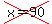 cross%28x=90%29