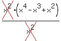 cross%28x%5E2%29%28x%5E4-x%5E3%2Bx%5E2%29%2Fcross%28x%5E2%29