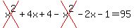 cross%28x%5E2%29%2B4x%2B4-cross%28x%5E2%29-2x-1=95