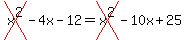 cross%28x%5E2%29-4x-12=cross%28x%5E2%29-10x%2B25