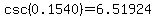 csc%280.1540%29=6.51924
