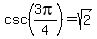 csc%283pi%2F4%29=sqrt%282%29