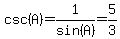 csc%28A%29=1%2Fsin%28A%29%0D%0A=5%2F3