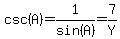 csc%28A%29=1%2Fsin%28A%29=7%2FY