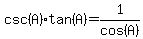 csc%28A%29tan%28A%29=1%2Fcos%28A%29