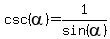csc%28alpha%29=1%2Fsin%28alpha%29
