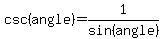 csc%28angle%29=1%2Fsin%28angle%29