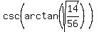 csc%28arctan%28sqrt%2814%2F56%29%29%29