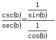 csc%28b%29%2Fsec%28b%29=%281%2Fsin%28b%29%29%2F%281%2Fcos%28b%29%29