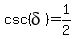 csc%28delta%29+=1%2F2