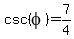 csc%28phi%29=7%2F4