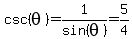 csc%28theta%29=1%2Fsin%28theta%29=5%2F4