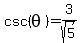 csc%28theta%29=3%2Fsqrt%285%29