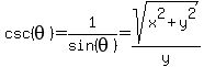 csc%28theta%29+=+1%2Fsin%28theta%29+=+sqrt%28x%5E2%2By%5E2%29%2Fy
