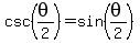 csc%28theta%2F2%29=sin%28theta%2F2%29