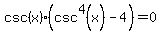 csc%28x%29%28csc%5E4%28x%29-4%29=0