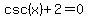 csc%28x%29%2B2=0