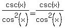 csc%28x%29%2Fcos%5E2%28x%29+=+csc%28x%29%2Fcos%5E2%28x%29