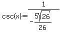 csc%28x%29=1%2F%28-5sqrt%2826%29%2F26%29