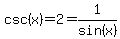 csc%28x%29=2=1%2Fsin%28x%29
