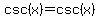 csc%28x%29=csc%28x%29