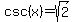 csc%28x%29=sqrt%282%29