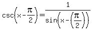 csc%28x-pi%2F2%29=1%2Fsin%28x-%28pi%2F2%29%29