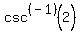 csc%5E%28-1%29%282%29