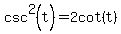 csc%5E2%28t%29=2cot%28t%29