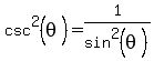 csc%5E2%28theta%29=1%2Fsin%5E2%28theta%29