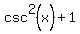csc%5E2%28x%29%2B1