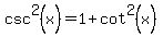 csc%5E2%28x%29+=+1+%2B+cot%5E2%28x%29