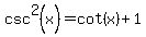 csc%5E2%28x%29+=+cot%28x%29+%2B+1