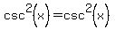 csc%5E2%28x%29+=+csc%5E2%28x%29