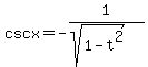 cscx+=-1%2F%28+sqrt%281+-+t%5E2%29%29+