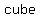 cube