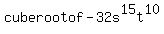 cube+root+of+-32s%5E15t%5E10