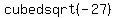 cubed+sqrt%28-27%29
