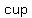 cup