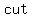 cut