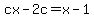 cx-2c=x-1