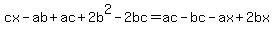 cx-ab%2Bac%2B2b%5E2-2bc=ac-bc-ax%2B2bx